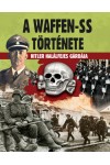 A Waffen-SS története - Hitler halálfejes gárdája