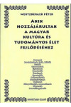 Akik hozzájárultak a magyar kultúra és tudományos élet fejlődéséhez