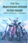 Megnyitottam előttetek Európa kapuját - Székely kerékpárosok a nagyvilágban