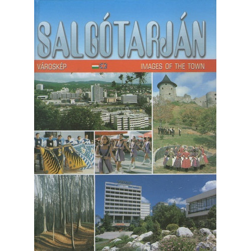 Salgótarján - Képeskönyv a városról - Images of the town*