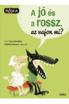 A jó és a rossz, az vajon mi? - Filóka (Filozófia gyerekeknek)