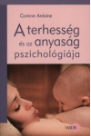 A terhesség és az anyaság pszichológiája