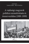 A vajdasági magyarok politikai eszmetörténete és önszerveződése (1989-1999)