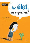 Az élet, az vajon mi? - Filóka (Filozófia gyerekeknek)