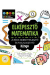 Elképesztő matematika – Játékos ismeretterjesztő és foglalkoztató könyv  (Várakozási idő: 3-4 nap, nincs raktáron)