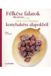 Félkész falatok dicsérete, avagy hogyan főzzünk finomat konyhakész alapokból