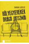 Hülyegyerekek drága játszmái - Közéleti publicisztika 2007-2012