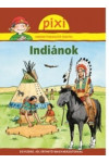 Indiánok - Pixi ismeretterjesztő füzetei 16.