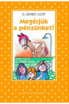 Megérjük a pénzünket! (Pöttyös könyvek sorozat) *