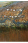 Metszetek - Mai magyar prózák *
