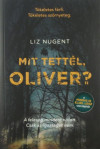 Mit tettél, Oliver?