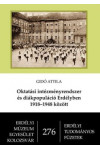 Oktatási intézményrendszer és diákpopuláció Erdélyben 1918-1948 között (Erdélyi tudományos füzetek)