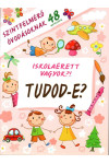 Iskolaérett vagyok?! -Tudod-e? - Szintfelmérő óvodásoknak 48 matricával (Várakozási idő: 3-4 nap, nincs raktáron)