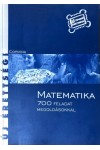 Matematika - 700 feladat megoldásokkal (Új érettségi)