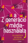A Z generáció médiahasználata (Nincs bolti készleten, 3-4 nap beszerzési idő)