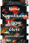 Rose Napolitano kilenc élete (Nincs bolti készleten, 3-4 nap beszerzési idő)