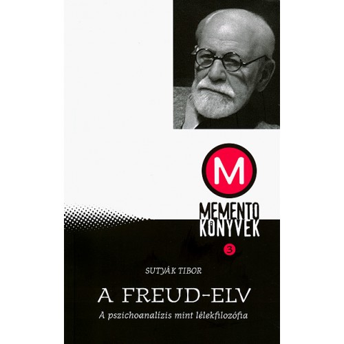 A Freud-elv - A pszichoanalízis mint lélekfilozófia
