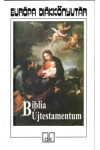 Biblia. Újtestamentum - Válogatás a Vizsolyi Bibliából