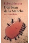 Don Juan de la Mancha, avagy A vágy iskolája *