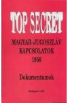 Top secret - Magyar-jugoszláv kapcsolatok 1956